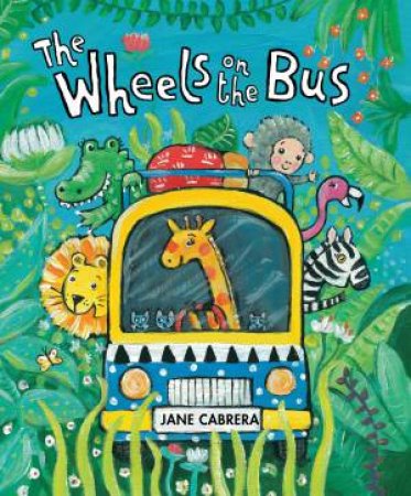 The Wheels On The Bus by Jane Cabrera