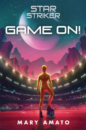 Game On! by Mary Amato