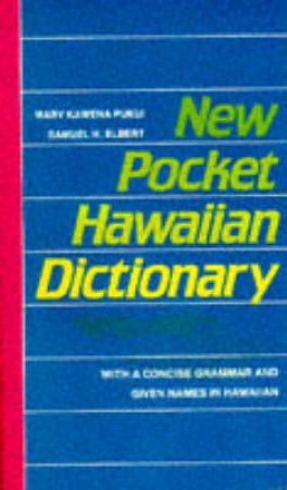 New Pocket Hawaiian Dictionary by Mary Kawena Pakui & Samuel H. Elbert