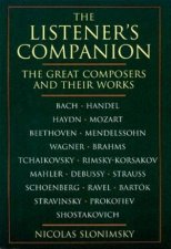 The Listeners Companion The Great Composers And Their Works