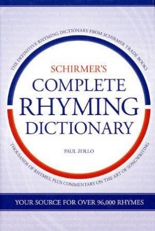 Schirmer's Complete Rhyming Dictionary by Paul Zollo