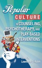 Popular Culture in Counseling Psychotherapy PlayBased Interventions HC