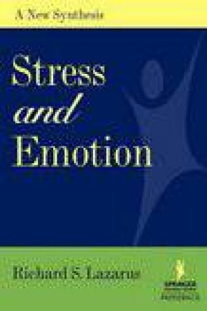 Stress and Emotion by Richard S. Lazarus