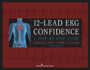 12-Lead EKG Confidence 2/e by Jacqueline M. et al Green
