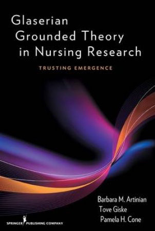 Glaserian Grounded Theory in Nursing Research by Barbara et al Artinian