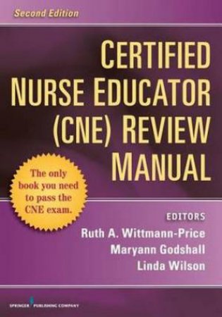 Certified Nurse Educator (CNE) Review Manual, Second Edition by Ruth Wittmann-Price