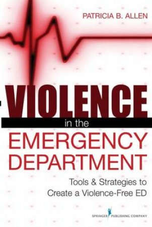 Violence in the Emergency Department by Patricia Allen