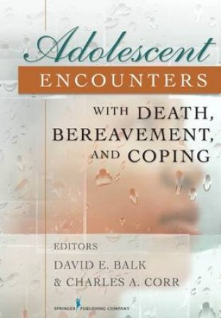 Adolescent Encounters With Death, Bereavement, and Coping H/C by Charles et al Corr