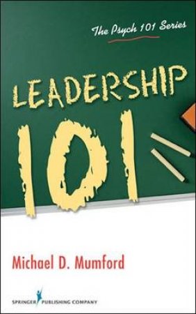 Leadership 101 by Michael D. Mumford