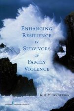 Enhancing Resilience in Survivors of Family Violence