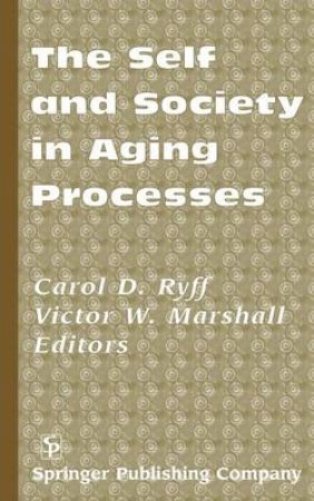 Self and Society in Aging Processes H/C by Victor W. et al Marshall