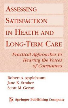 Assessing Satisfaction in Health and Long Term Care H/C by Robert et al Applebaum