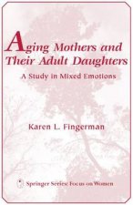 Aging Mothers and Their Adult Daughters HC