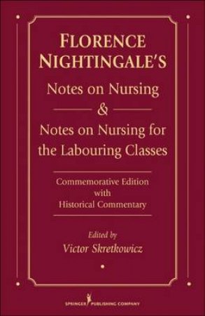 Florence Nightingale Notes Nursing and Notes on Nursing for Labour H/C by Victor Skretkowicz