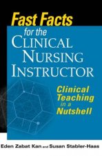 Fast Facts for the Clinical Nurse Instructor