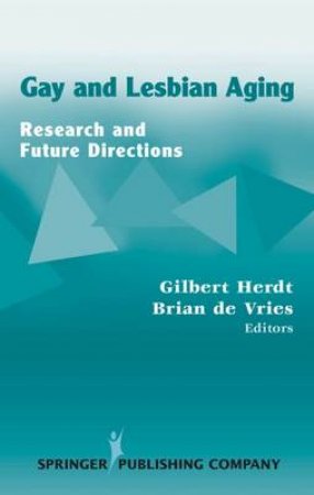 Gay and Lesbian Aging H/C by Gilbert et al Herdt