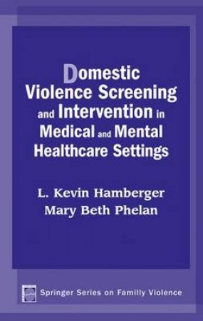 Domestic Violence Screening & Intervention in Med and Mental H'care H/C by Mary Beth et al Phelan
