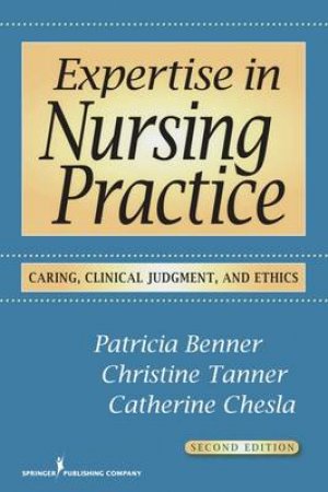 Expertise in Nursing Practice 2/3 by Patricia et al Benner