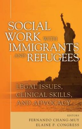 Social Work with Immigrants and Refugees H/C by Elaine P. et al Congress