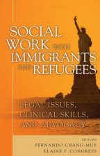 Social Work with Immigrants and Refugees HC