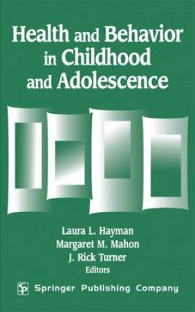 Health And Behavior In Childhood And Adolescence H/C by Laura L. et al Hayman