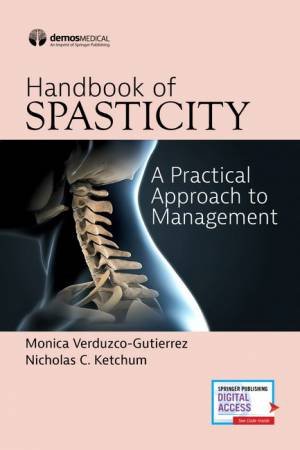 Handbook of Spasticity by Monica Verduzco-Gutierrez & Nicholas C. Ketchum
