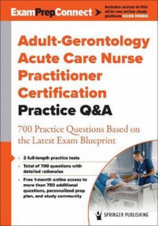 Adult-Gerontology Acute Care Nurse Practitioner Certification Practice Q by Springer Publishing Company