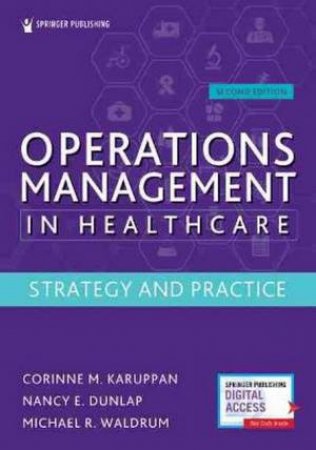 Operations Management In Healthcare by Corinne M. Karuppan & Nancy E. Dunlap & Michael R. Waldrum