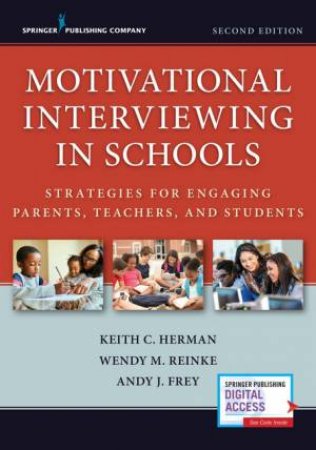 Motivational Interviewing in Schools by Keith C.; Reinke, Wendy M.; Frey, Andy J. Herman