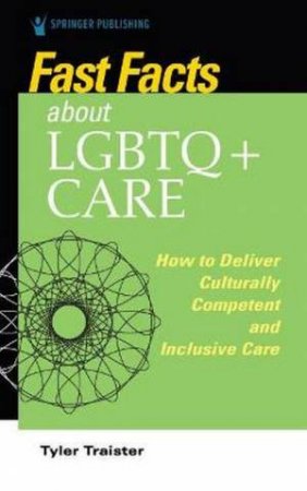 Fast Facts About LGBTQ+ Care For Nurses