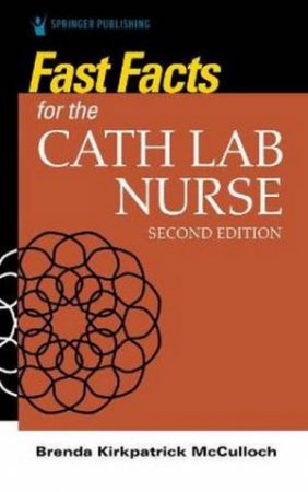 Fast Facts For The Cath Lab Nurse by Brenda McCulloch