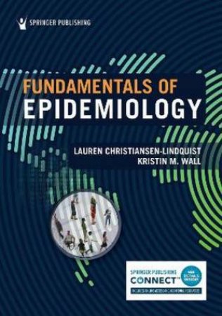 Fundamentals of Epidemiology by Lauren Christiansen-Lindquist & Kristin Wall