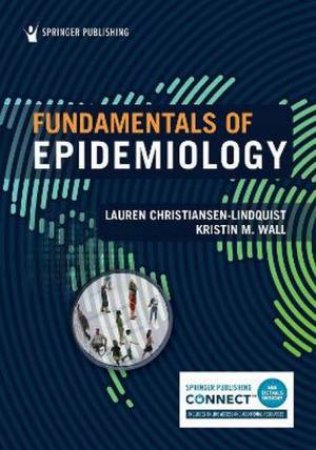 Fundamentals of Epidemiology by Lauren Christiansen-Lindquist & Kristin Wall