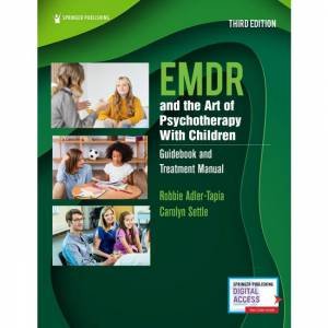 EMDR and the Art of Psychotherapy with Children 3/e by Robbie Adler-Tapia & Carolyn Settle