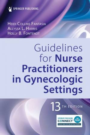Guidelines for Nurse Practitioners in Gynecologic Settings 13/e by Heidi Collins Fantasia & Alyssa L. Harris & Holly B. Fontenot