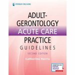 AdultGerontology Acute Care Practice Guidelines 2e