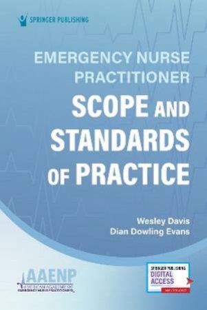 Emergency Nurse Practitioner Scope and Standards of Practice by Wesley Davis & Dian Evans