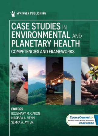 Case Studies in Environmental and Planetary Health by Rosemary M. Caron & Marissa Venn & Semra A. Aytur