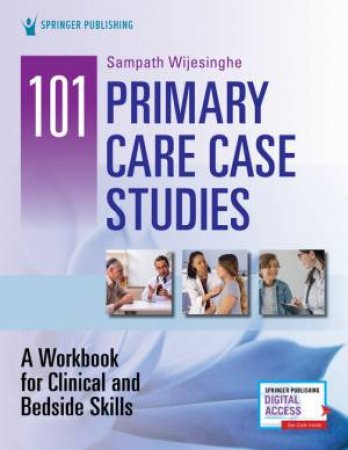 101 Primary Care Case Studies by Sampath Wijesinghe