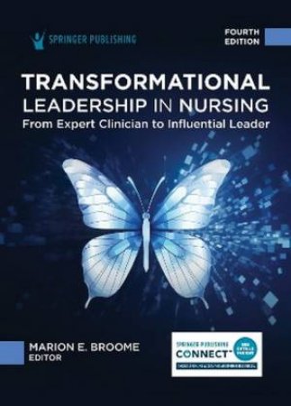 Transformational Leadership in Nursing by Marion E. Broome