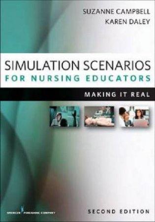 Simulation Scenarios for Nursing Educators by Suzanne Campbell