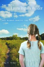Becoming Laura Ingalls Wilder