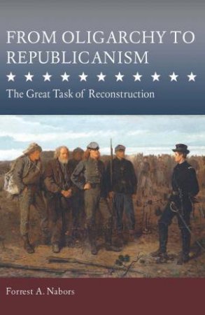 From Oligarchy to Republicanism by Forrest A. Nabors