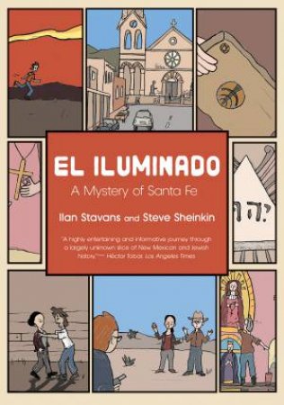 El Iluminado by Ilan Stavans & Steve Sheinkin