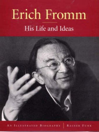 Erich Fromm by Rainer Funk