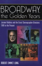 Broadway The Golden Years Jerome Robbins And The Great ChoreographerDirectors