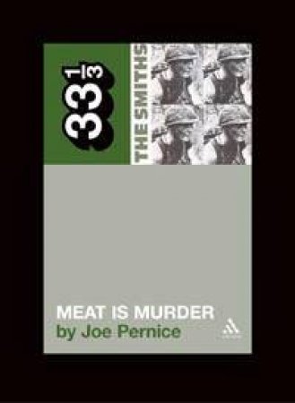 33 1/3: The Smiths: Meat Is Murder by Joe Pernice