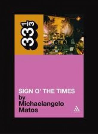 Princes's Sign O'The Times by Michaelangelo Matos