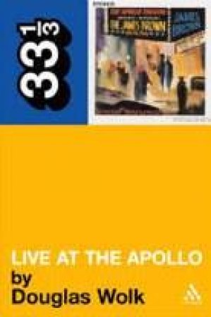 33.3: James Brown's Live At The Apollo by Douglas Wolk