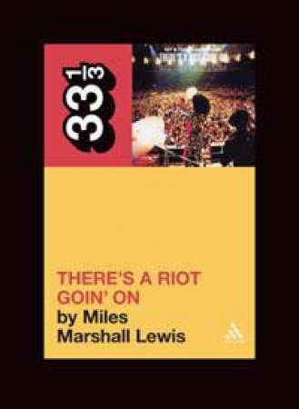 33 1/3 Sly & The Family Stone's There's A Riot Goin' On by Miles Marshall-Lewis